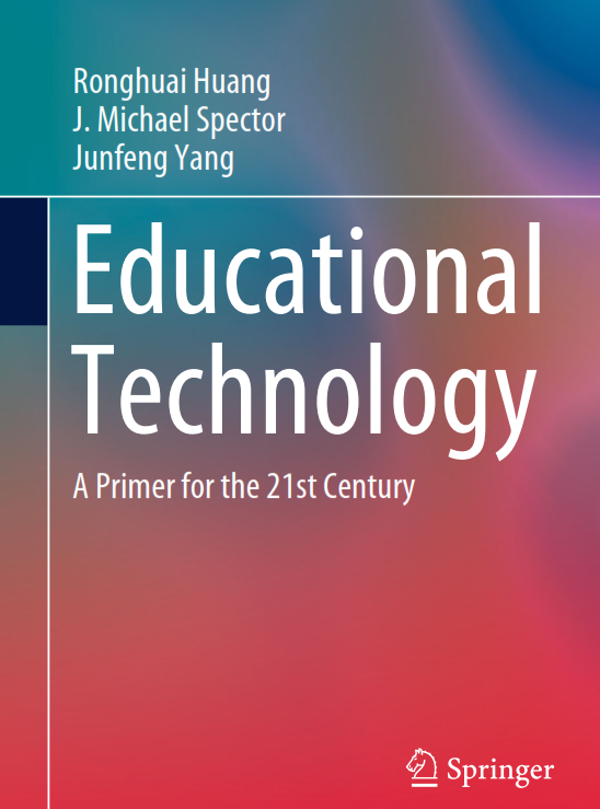 Huang et al. - 2019 - Educational Technology A Primer for the 21st Century